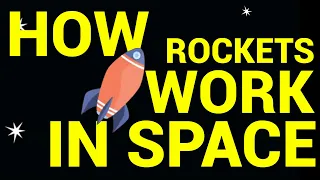How Rockets Work In Space: The Definitive Breakdown
