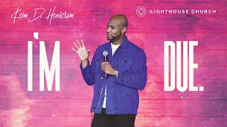 I'm Due | Pastor Keion Henderson