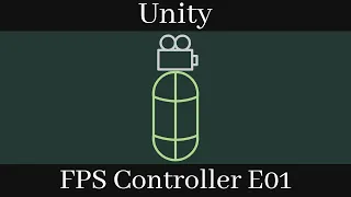 [Unity] First Person Controller [E01: Basic Controller]