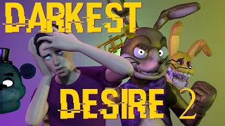 Darkest Desire 2 (FNAF SFM) Song by Dawko & DHeusta
