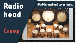 Garageband Song Remix | Radiohead-Creep | What If They Play Oriental Instruments? | iPad/iPhone iOS