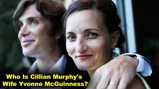 Who Is Cillian Murphy's Wife Yvonne McGuinness?