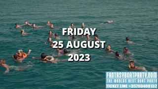 FANTASY BOAT PARTY | FRIDAY 25 AUGUST 2023 | AYIA NAPA CYPRUS