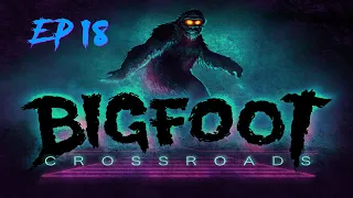 Bigfoot Anon Attacks! - Bigfoot Crossroads Ep. 18