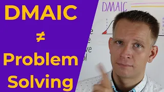 Don't use DMAIC for Problem Solving