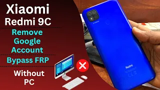 How to Bypass Google Account Xiaomi Redmi 9C | Remove Google Account, Bypass FRP, Without PC