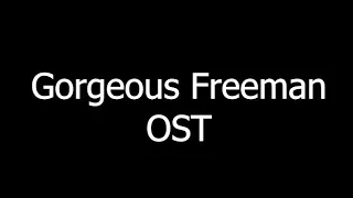 Gorgeous Freeman OST - Fuck you