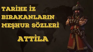 Tarihe İz Bırakanların Meşhur Sözleri || ATTİLA