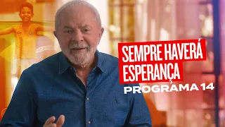 SEMPRE HAVERÁ ESPERANÇA #LulaNaTV