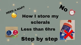 How to store Scleral lenses for short periods of time (less than 6hrs)-living with keratoconus