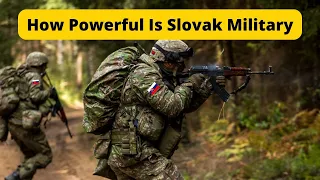 How Powerful Is Slovak Military | Slovak Armed Forces | Slovakia | in English