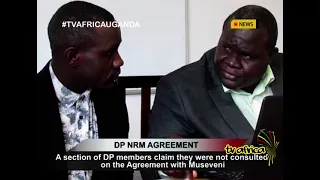DP NRM AGREEMENT, DP members claim they were not consulted on the Agreement with Museveni