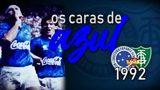 Cruzeiro 2x0 América-MG (Mineiro 1992) Os caras de azul - Ep. 9