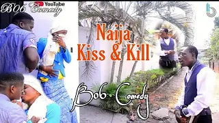Naija Kiss and kill (#B06Comedy)
