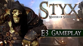 STYX: Master of Shadows - E3 2014 Gameplay | EN