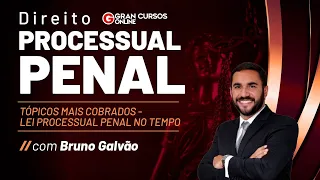 Direito Processual Penal:  Lei Processual Penal no tempo com Bruno Galvão