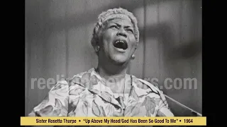 Sister Rosetta Tharpe  •  “Up Above My Head/God Has Been So Good To Me” •  1964 [RITY Archive]