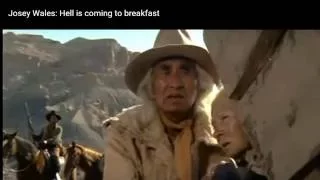 Hell is coming to breakfast..Clip from Josey Wales