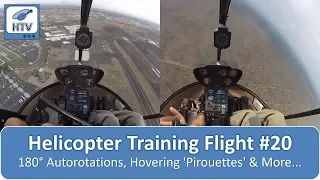 Helicopter Flight Training 20 - 180° Autorotations, Hovering 'Pirouettes' & More...