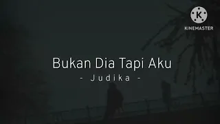 Bukan Dia Tapi Aku - Judika (lirik)