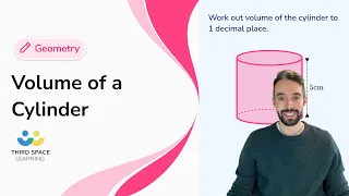 Volume of a Cylinder | GCSE Maths | Third Space Learning