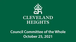 Cleveland Heights Council Committee of the Whole October 25, 2021