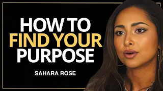 How To Find Your Purpose and Live a Life of JOY | Sahara Rose & Light Watkins