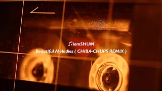 【10/30(水) REMIXアルバム配信決定！】Beautiful Melodies (CHIBA-CHUPS Remix) / iamSHUM