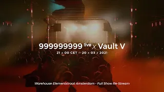 999999999 live @ Vault V, Warehouse Elementstraat - Amsterdam (Full Show Restream)