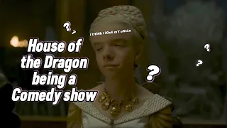 house of the dragon being a comedy show for no less than 9 min cause they all need therapy