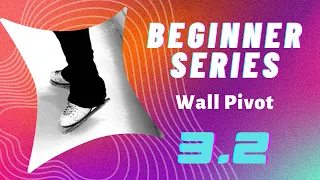 Wall Pivot - Beginner Learn to Ice Skate Series