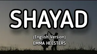 Shayad (English Version) Love Aaj Kal - Emma Heesters (Lyrics)