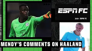 YOU CAN'T SAY THAT❗️- Steve Nicol on Edouard Mendy's comments about Erling Haaland | ESPN FC