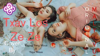 Txav los Ze Ze Cover By Yaying Yeng Moua x Yaya Moua