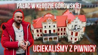 PAŁAC KŁODA GÓROWSKA - UCIEKALIŚMY Z PIWNICY 😱