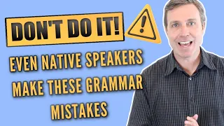🚫 DON'T MAKE THESE GRAMMAR MISTAKES THAT EVEN NATIVE SPEAKERS MAKE