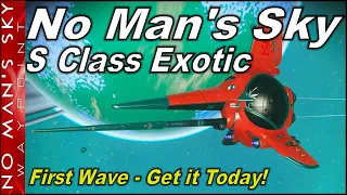 How to Get A Guaranteed First Wave S Class Exotic Ship Location in No Mans Sky Waypoint - NMS Ships