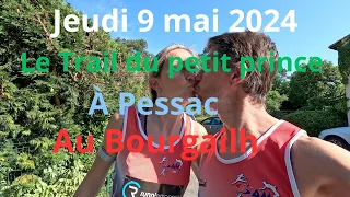 Venez vivre notre Trail du petit prince à Pessac (Bourgailh) sur 15 km le 9/05/2024