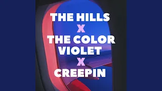 The Hills x The Color Violet x Creepin (Mashup)