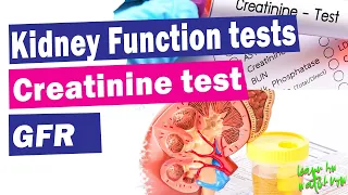Kidney function tests | Serum creatinine test | GFR | Explained