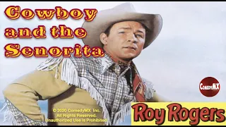 Roy Rogers | Cowboy and the Senorita (1944) | Full Movie | Roy Rogers, Trigger, Mary Lee