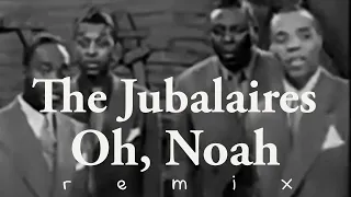 The Jubalaires, Oh Noah, Remix