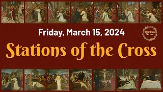 STATIONS OF THE CROSS ✝️ Friday, March 15, 2024