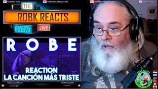 Robe Reaction -  La Canción Más Triste - First Time Hearing - Requested