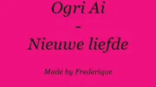 Ogri Ai - Nieuwe liefde