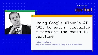 Using Google Cloud's AI APIs to watch, visualize & forecast the world in realtime