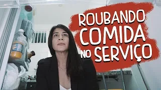 Roubando Comida no Serviço - DESCONFINADOS