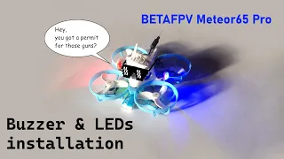 Pimp my Whoop: Meteor65 Pro buzzer and LEDs mods