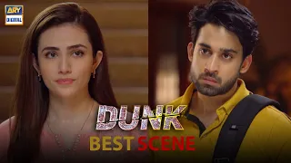 Dunk Episode | BEST SCENE | Sana Javed & Bilal Abbas Khan | ARY Digital