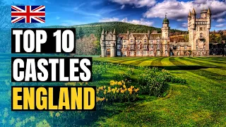 Top 10 Castles to Visit in England | UK Travel Guide